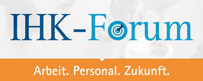 IHK-Forum Arbeit.Personal.Zukunft